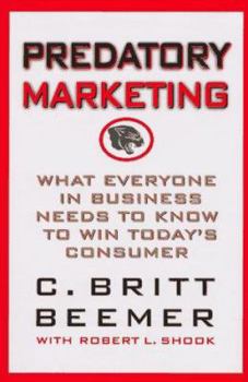 Hardcover Predatory Marketing: What Everyone in Business Needs to Know to Win Today's American Consumer Book