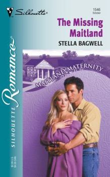 The Missing Maitland (Maitland Maternity Clinic: Prodigal Children #3) (Silhouette Romance, No 1546) - Book #3 of the Maitland Maternity: Prodigal Children
