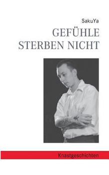 Paperback Gefühle sterben nicht: Knastgeschichten [German] Book