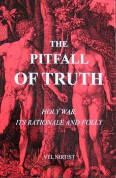Paperback The Pitfall Of Truth: Holy War, Its Rationale And Folly Book