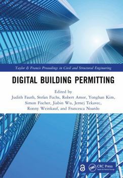 Digital Building Permitting (Taylor and Francis Proceedings in Civil and Structural Engineering)