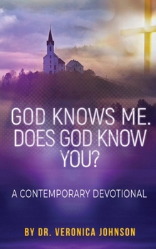 God Knows Me. Does God Know You?: A Contemporary Devotional