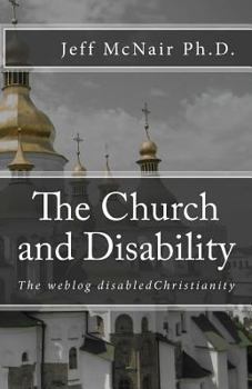Paperback The weblog disabled Christianity: The church and disability Book