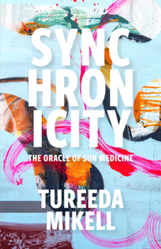 Paperback Synchronicity: The Oracle of Sun Medicine Book