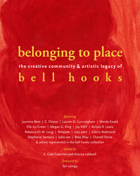 belonging to place: The Creative Community and Artistic Legacy of bell hooks (Appalachian Futures Black Native & Queer Voices)