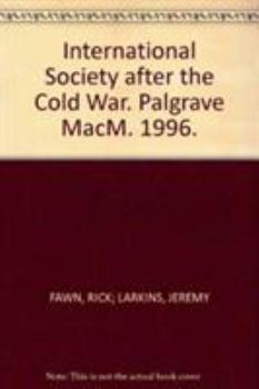 International Society After the Cold War: Anarchy and Order Reconsidered