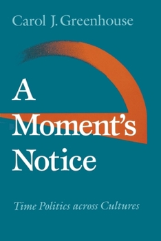 Paperback A Moment's Notice: Time Politics Across Culture Book