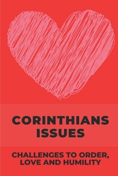 Paperback Corinthians Issues: Challenges To Order, Love And Humility: Letter To Challenge Book