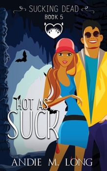 Paperback Hot As Suck: A Paranormal Chick Lit Novel Book