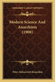 Paperback Modern Science And Anarchism (1908) Book