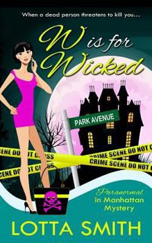 W is for Wicked - Book #2 of the Paranormal in Manhattan