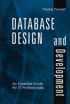 Hardcover Database Design and Development: An Essential Guide for It Professionals Book