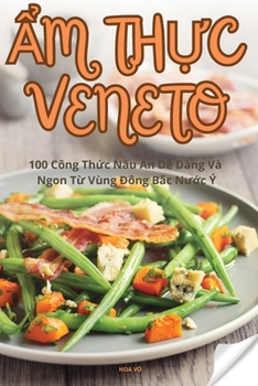 Paperback Ẩm ThỰc Veneto [Vietnamese] Book
