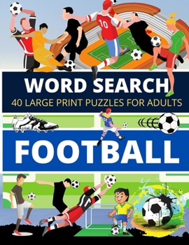 Paperback Word Search FOOTBALL: 40 Large Print Puzzles for Adults [Large Print] Book