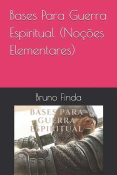 Bases Para Guerra Espiritual (Noções Elementares) (Portuguese Edition)