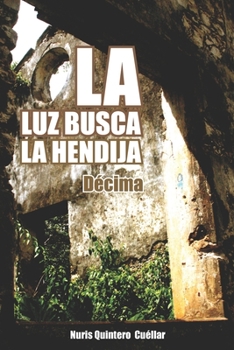Paperback La Luz Busca La Hendija: (B&W) Decima [Spanish] Book