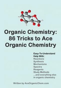 Paperback Organic Chemistry: 86 Tricks to Ace Organic Chemistry: Organic Chemistry Made Easy Book