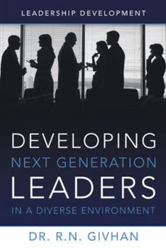 Paperback Developing Next Generation Leaders in a Diverse Environment: Leadership Development Book