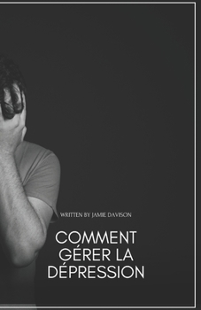 Comment Gérer La Dépression