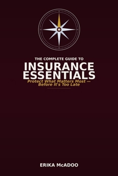Paperback Insurance Essentials: Protect What Matters Most — Before It's Too Late (Practical Financial Guides) Book