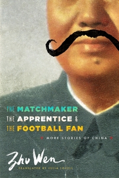 Paperback The Matchmaker, the Apprentice, and the Football Fan: More Stories of China Book
