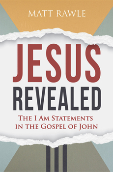 Paperback Jesus Revealed: The I Am Statements in the Gospel of John Book