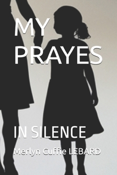 MY PRAYES: IN SILENCE