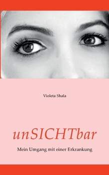 Paperback unSICHTbar: Mein Umgang mit einer Erkrankung [German] Book