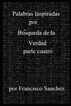 Paperback Palabras Inspiradas por Búsqueda de la Verdad: Parte Cuatro [Spanish] Book