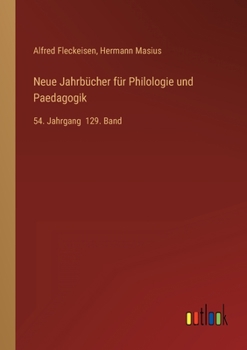 Paperback Neue Jahrbücher für Philologie und Paedagogik: 54. Jahrgang 129. Band [German] Book