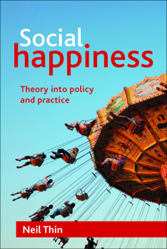 Paperback Social Happiness: Theory Into Policy and Practice Book