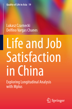Life and Job Satisfaction in China: Exploring Longitudinal Analysis with Mplus (Quality of Life in Asia)