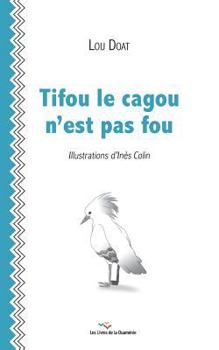 Paperback Tifou le cagou n'est pas fou [French] Book