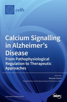Hardcover Calcium Signalling in Alzheimer's Disease: From Pathophysiological Regulation to Therapeutic Approaches Book