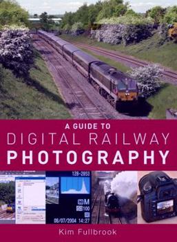 Hardcover A Guide To Digital Railway Photography Book