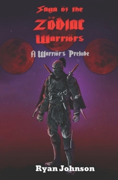 Paperback Saga of the Zodiac Warriors: A Warrior's Prelude Book