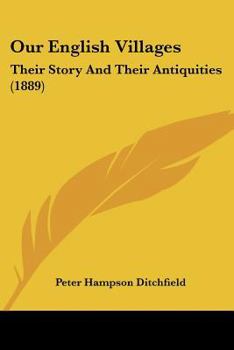 Paperback Our English Villages: Their Story And Their Antiquities (1889) Book