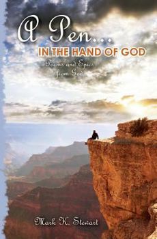 Paperback A Pen...In the Hand of God: Poems and Epics from God Book