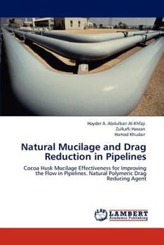 Paperback Natural Mucilage and Drag Reduction in Pipelines Book