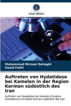 Paperback Auftreten von Hydatidose bei Kamelen in der Region Kerman südöstlich des Iran [German] Book