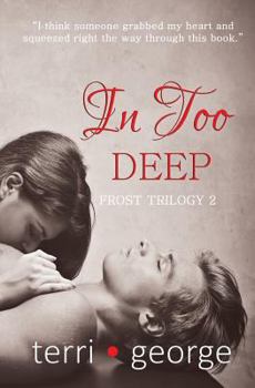 Paperback In Too Deep: Frost Trilogy 2 Book