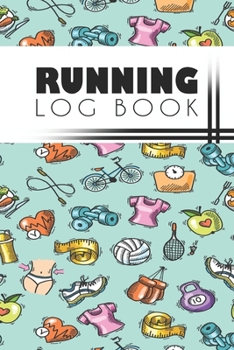 Running Log Book: Running Personal Training Workout Fitness Journal Log Book
