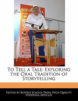 Paperback To Tell a Tale: Exploring the Oral Tradition of Storytelling Book