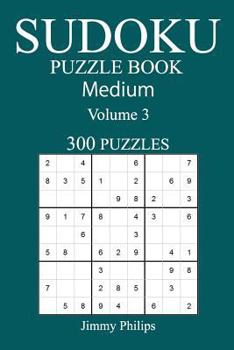 Paperback 300 Medium Sudoku Puzzle Book: Volume 3 Book