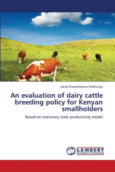 Paperback An evaluation of dairy cattle breeding policy for Kenyan smallholders Book