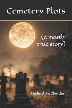 Paperback Cemetery Plots: (a mostly true story) Book