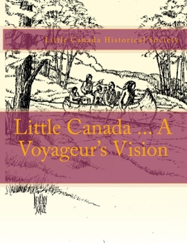 Paperback Little Canada ... A Voyageur's Vision Book