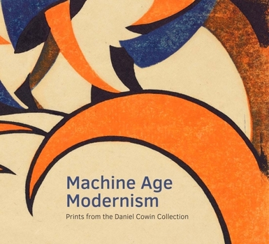 Paperback Machine Age Modernism: Prints from the Daniel Cowin Collection Book