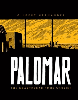 Palomar: The Heartbreak Soup Stories - Book  of the Love and Rockets: Palomar and Luba