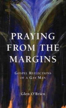 Paperback Praying from the Margins: Gospel Reflections of a Gay Man Book